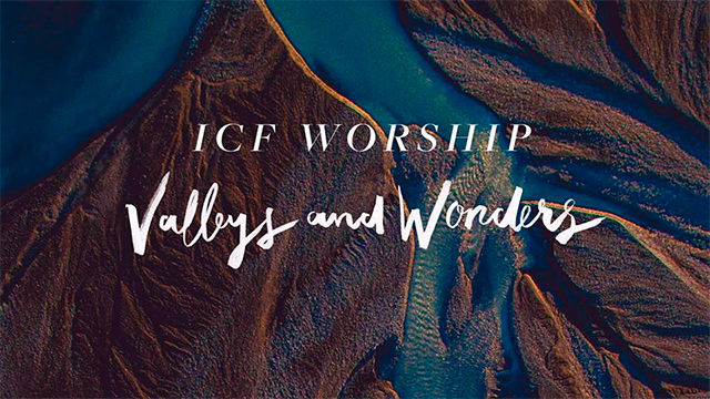 «Valleys & Wonders» von ICF Worship